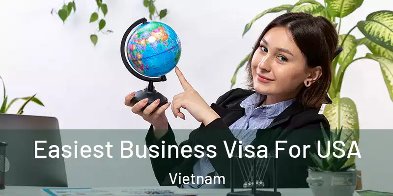  Easiest Business Visa For USA Vietnam