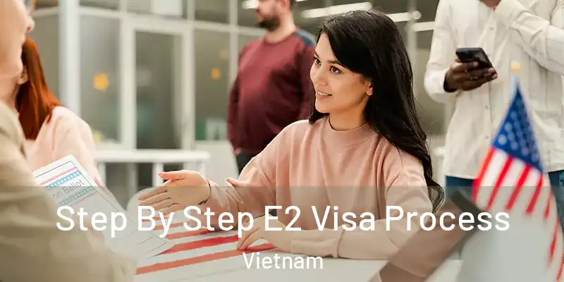  Step By Step E2 Visa Process Vietnam