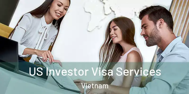  US Investor Visa Services Vietnam