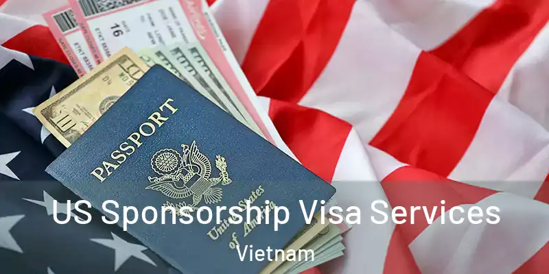  US Sponsorship Visa Services Vietnam