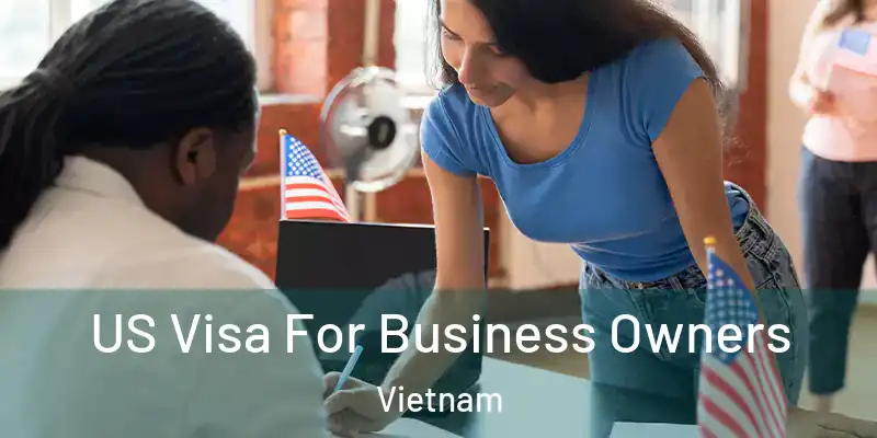  US Visa For Business Owners Vietnam