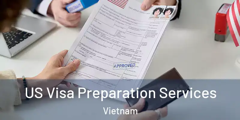  US Visa Preparation Services Vietnam